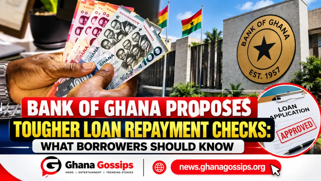 Bank of Ghana Proposes Tougher Loan Repayment Checks: What Borrowers Should Know